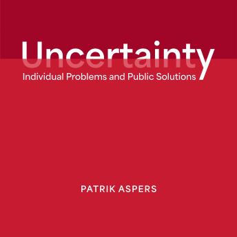 Uncertainty: Individual Problems and Public Solutions