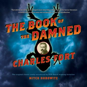 The Book of the Damned: The Original Classic Newly Introduced by PEN Award-Winning Historian MITCH HOROWITZ