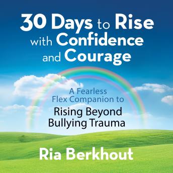 30 Days to Rise with Confidence and Courage: A Fearless Flex Companion to Rising Beyond Bullying: