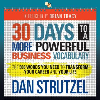 30 Days to a More Powerful Business Vocabulary: The 500 Words You Need to Transform Your Career and Your Life