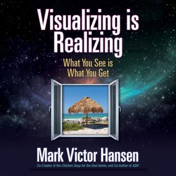 Visualizing is Realizing: What You See is What You Get
