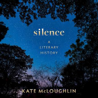 Silence: A Literary History