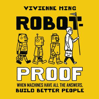 Robot-Proof: When Machines Have all the Answers, Build Better People