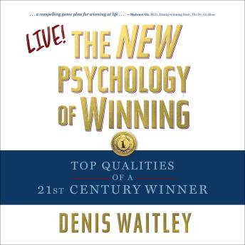 The New Psychology of Winning LIVE: Top Qualities of a 21st Century Winner