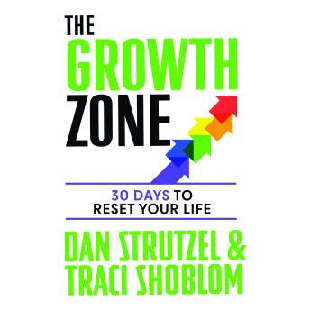 The Growth Zone: 30 Days to Reset Your Life