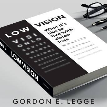 Low Vision: What It's Like to Live with Vision Loss