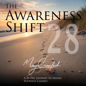 The Awareness Shift: A 28-Day Journey to Seeing Yourself Clearly