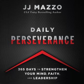 Daily  Perseverance: 365 Days to Strengthen Your Mind, Faith, and Leadership