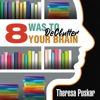 8 Ways to Declutter Your Brain