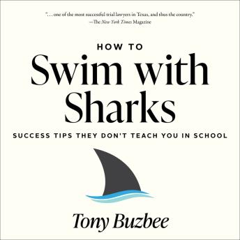 How to Swim with Sharks: Success Tips They Don't Teach You in School