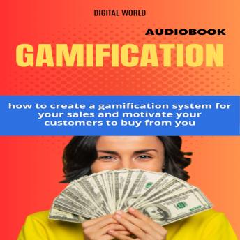 Gamification (Audiobook): How to create a gamification system for your sales and motivate your customers to buy from you