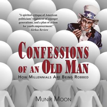Confessions of an Old Man: How Millennials are Being Robbed