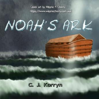 Noah's Ark, Audio book by C. J. Korryn