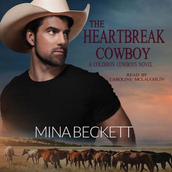 The Heartbreak Cowboy:: Book 1 in the Coldiron Cowboys Series