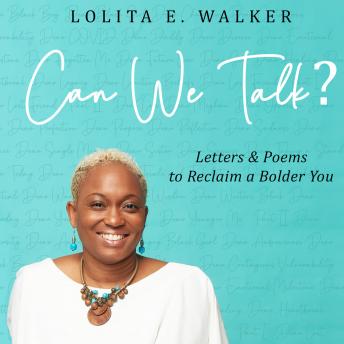 Can We Talk?: Letters & Poems to Reclaim a Bolder You