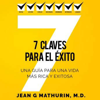 [Spanish] - 7 Claves Para El Éxito: Una guía para una vida más rica y exitosa