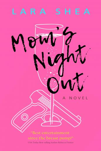 Mom's Night Out, A Novel