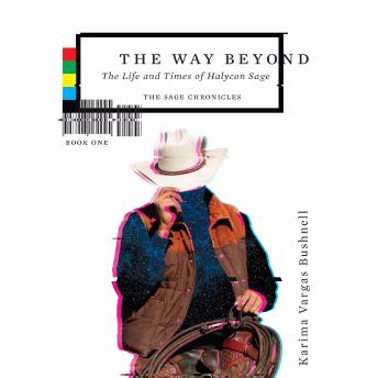 The Way Beyond: The Life and Times of Halycon Sage