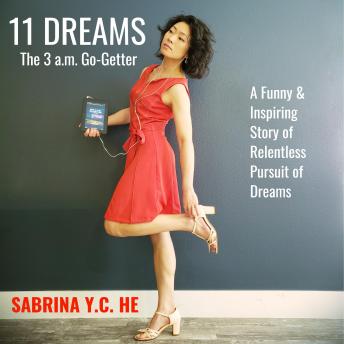 11 DREAMS: The 3 a.m. Go-Getter, Audio book by Sabrina Y.C. He