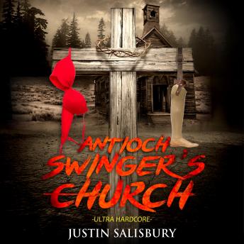 Antioch Swinger's Church: Ultra Hardcore