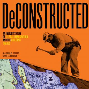 Deconstructed: An Insider’s View of Illegal Immigration and the Building Trades