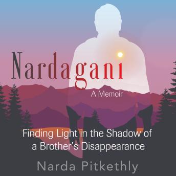 Nardagani: Finding Light in the Shadow of a Brother's Disappearance