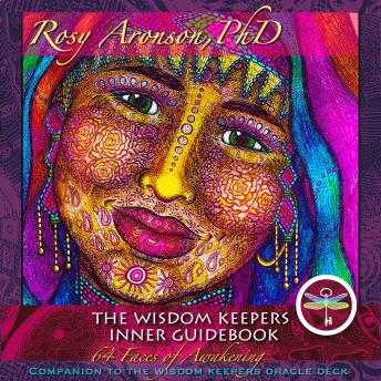 The Wisdom Keepers Inner Guidebook Audio Version: 64 Faces of Awakening: Companion to the Wisdom Keepers Oracle Deck