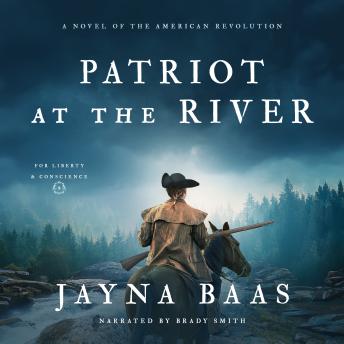 Patriot at the River: A Novel of the American Revolution