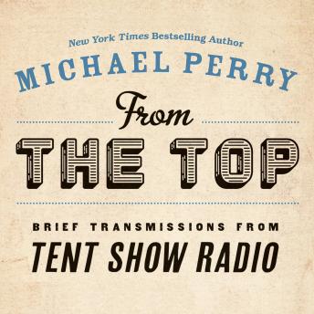 From the Top: Brief Transmissions from Tent Show Radio