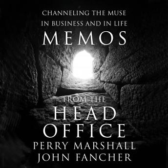 Memos from the Head Office: Channeling the Muse in Business and in Life