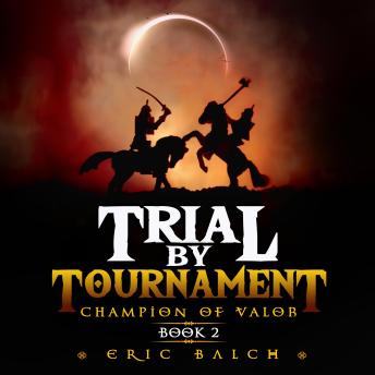 Trial by Tournament: Champion of Valor Book 2
