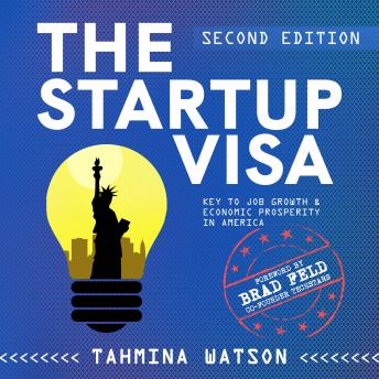 The Start Up Visa: Key to Job Growth & Economic Prosperity in America