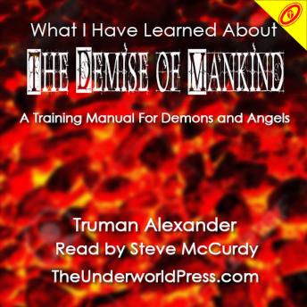 The Demise of Mankind: A Training Manual for Demons and Dark Angels