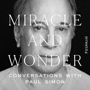 Download Miracle and Wonder: Conversations with Paul Simon by Malcolm Gladwell, Bruce Headlam