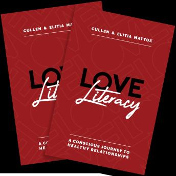Love Literacy: A Conscious Journey To Healthy Relationships