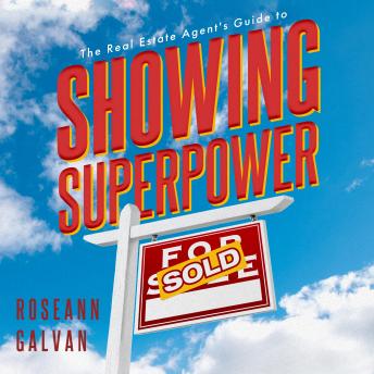 Download Showing Superpower: The Real Estate Agent’s Guide to Creating Bespoke Property Presentations, Faster Commissions, and Lifelong Clients by Roseann Galvan