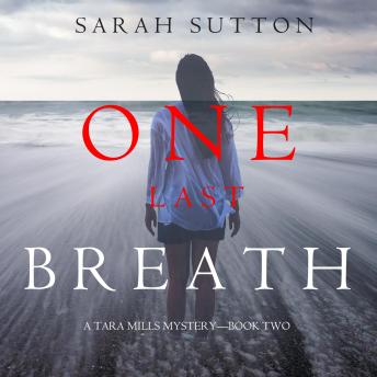 One Last Breath (A Tara Mills Mystery––Book Two)