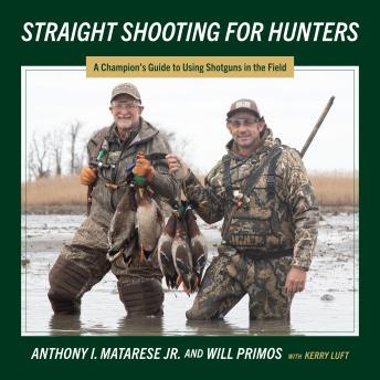 Straight Shooting for Hunters: A Champion’s Guide to Using Shotguns in the Field