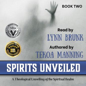 Download Spirits Unveiled: A Theological Unveiling of the Spiritual Realm by Tekoa Manning