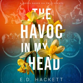 The Havoc in My Head: A Novel Based on True Events