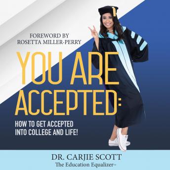 You are Accepted: How to Get Accepted into College and Life