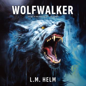 Wolfwalker: A Western Adventure of Evil, Sacrifice, and the War for the Soul