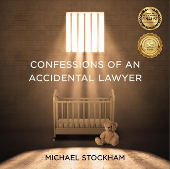 Confessions of an Accidental Lawyer: A Legal Thriller