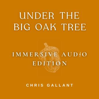 Under the Big Oak Tree: Immersive Audio Edition