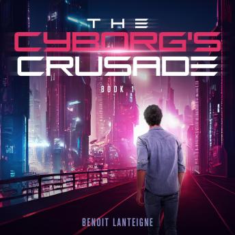 The Cyborg's Crusade