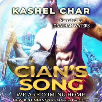 Download Cian's Song: We Are Coming Home (New Beginnings M/M Series Book 3) by Kashel Char