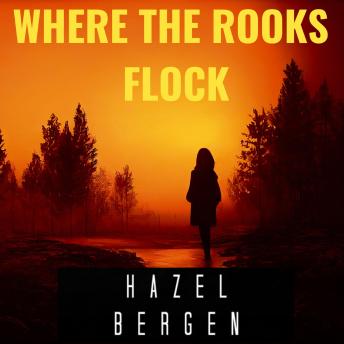 Where the Rooks Flock: Can she save her friend’s life without losing her own?