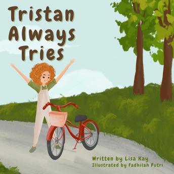 TRISTAN ALWAYS TRIES: A Short Children's Story About Overcoming Fears and Trying New Things.