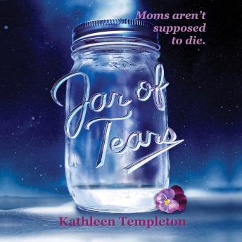 Jar of Tears: Moms aren't supposed to die