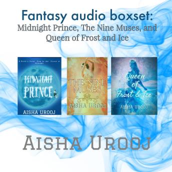 Fantasy audio boxset: Midnight Prince, The Nine Muses, and Queen of Frost and Ice